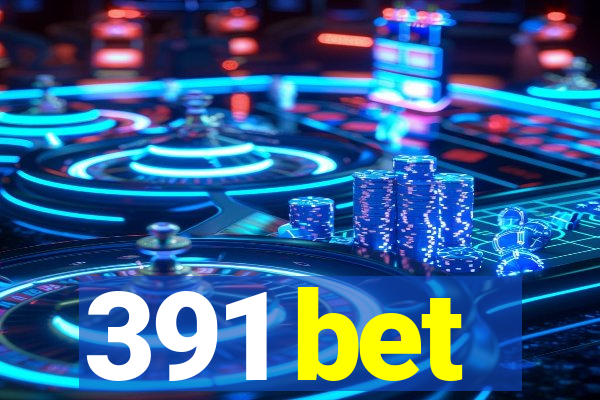 391 bet